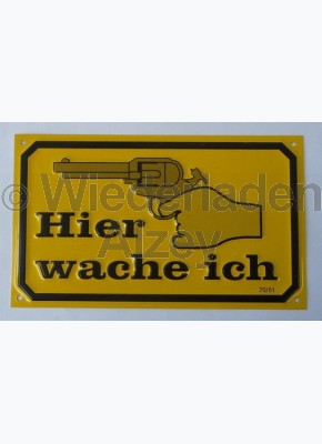 Schild "Hier wache ich", Aluminium, gelb, Größe ca. 12,0 x 20,0 cm